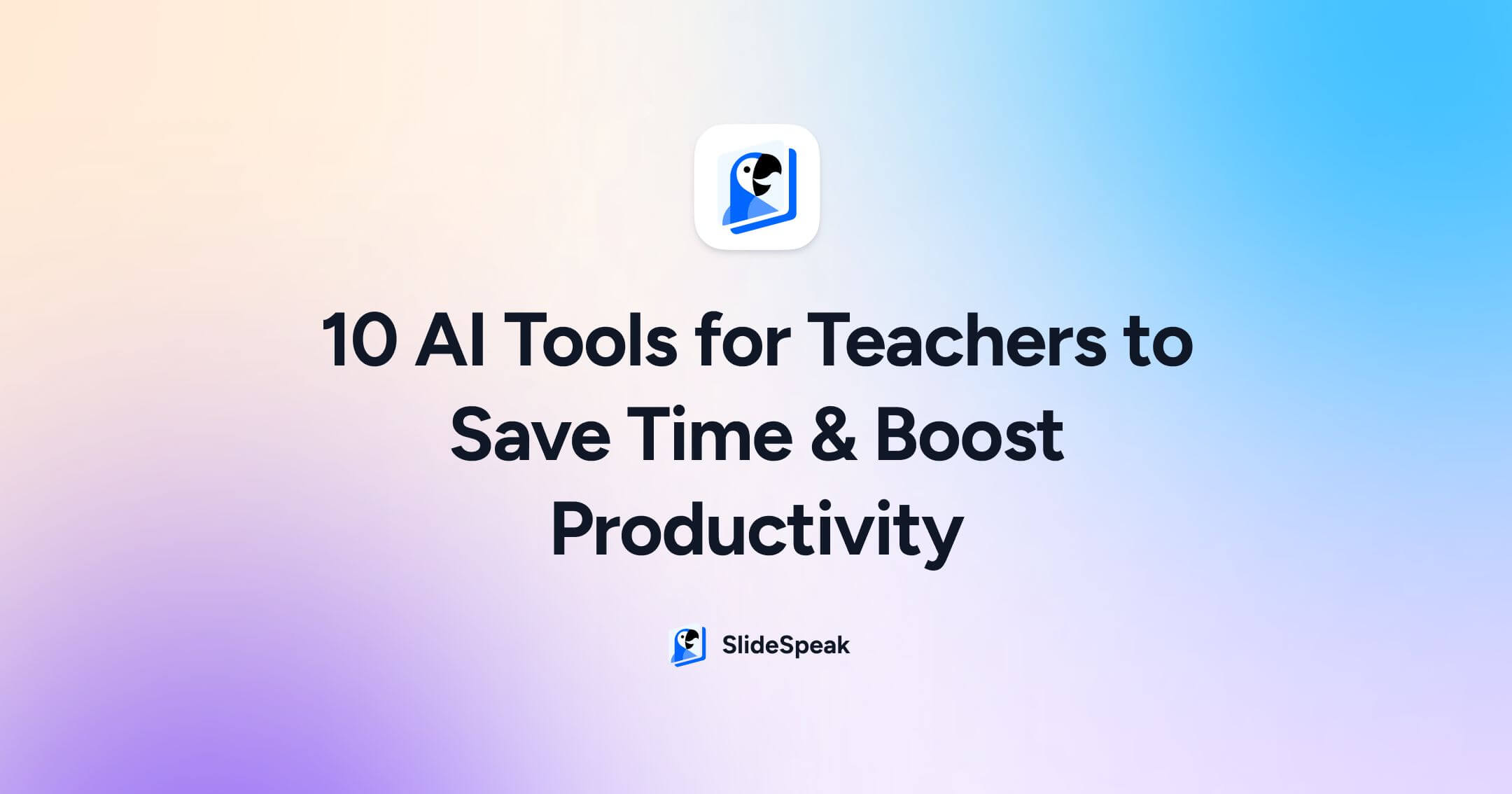 10 AI Tools for Teachers to Save Time & Boost Productivity